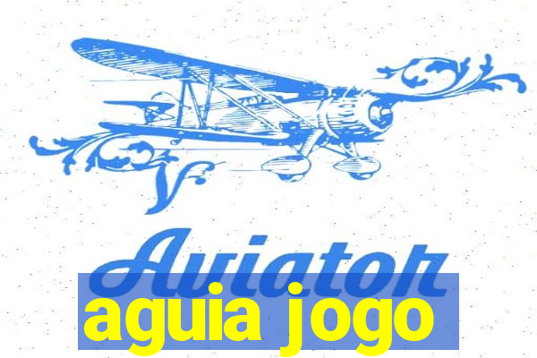 aguia jogo