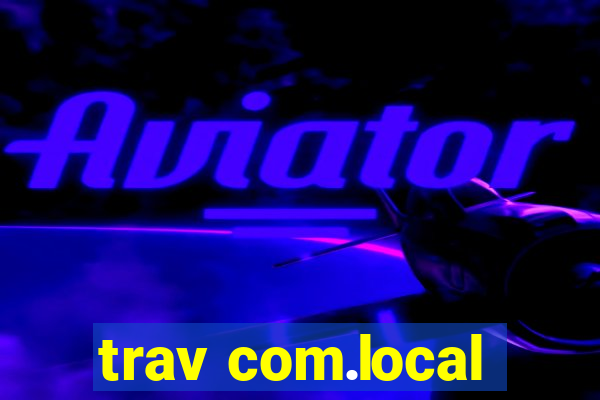 trav com.local