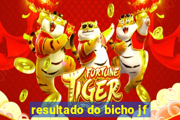 resultado do bicho jf