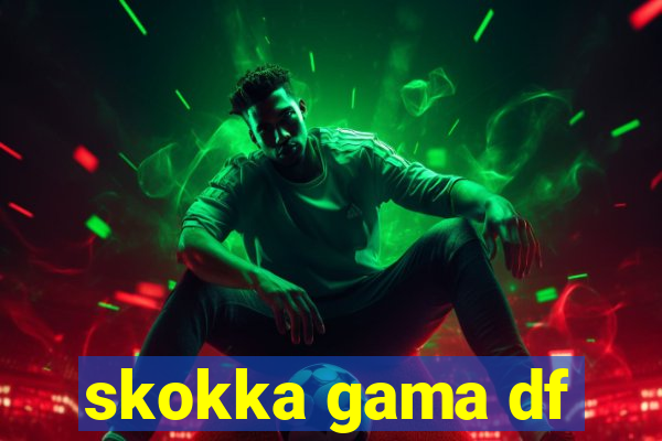 skokka gama df