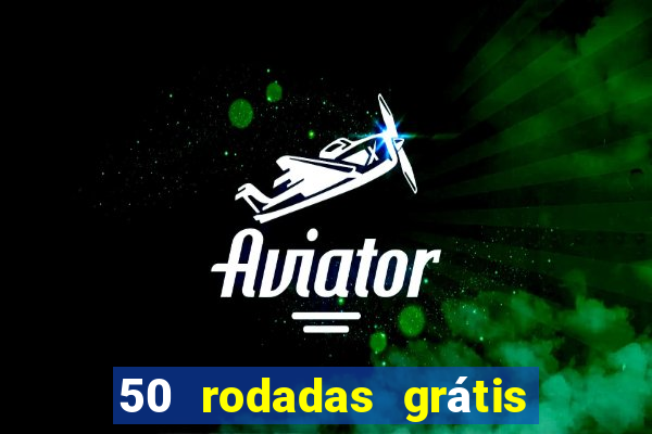 50 rodadas grátis sem depósito
