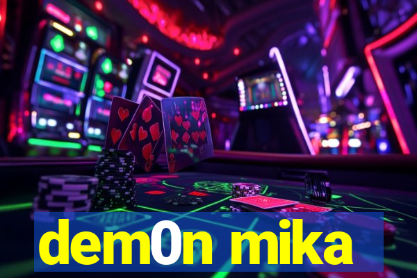 dem0n mika