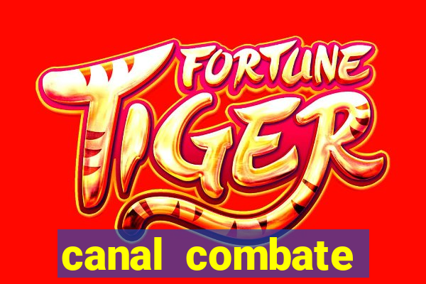 canal combate multicanais ao vivo