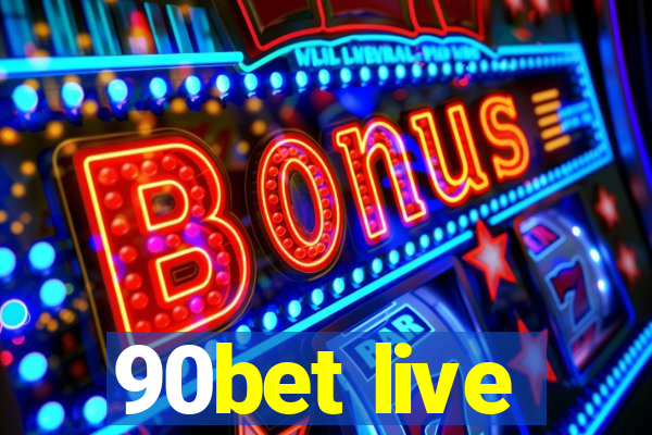 90bet live