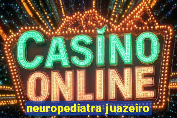 neuropediatra juazeiro