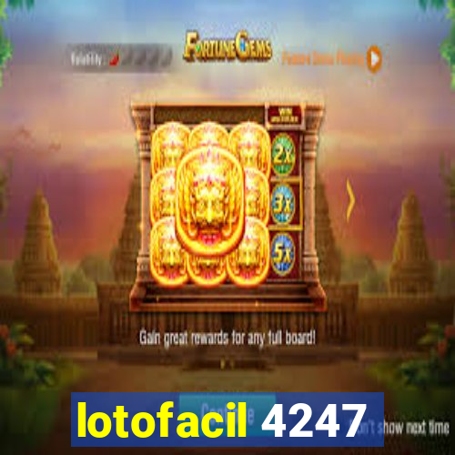 lotofacil 4247