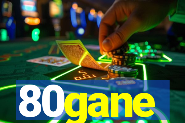 80gane