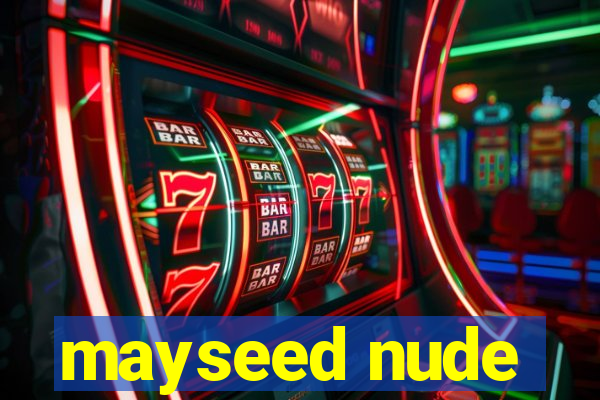 mayseed nude