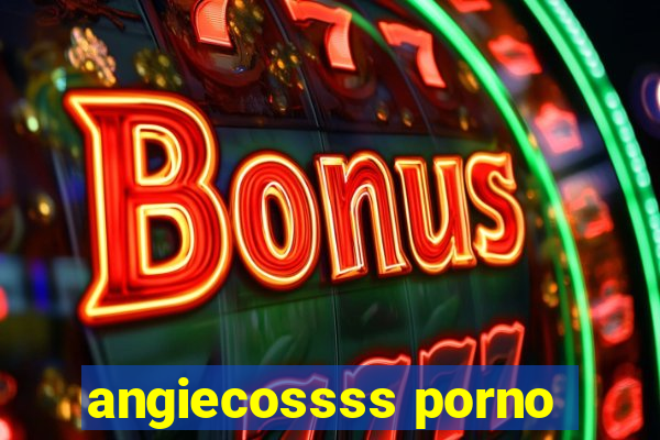 angiecossss porno
