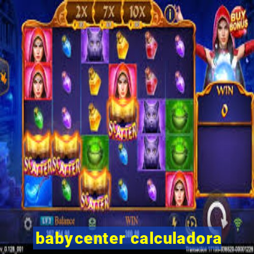 babycenter calculadora