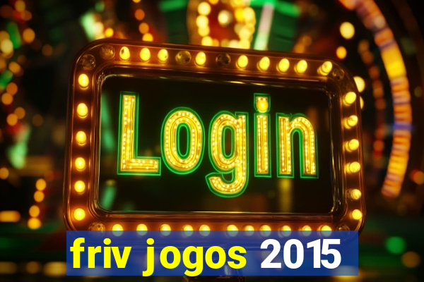 friv jogos 2015