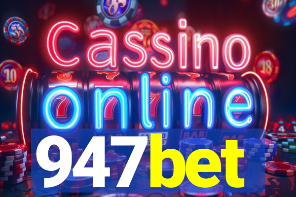 947bet