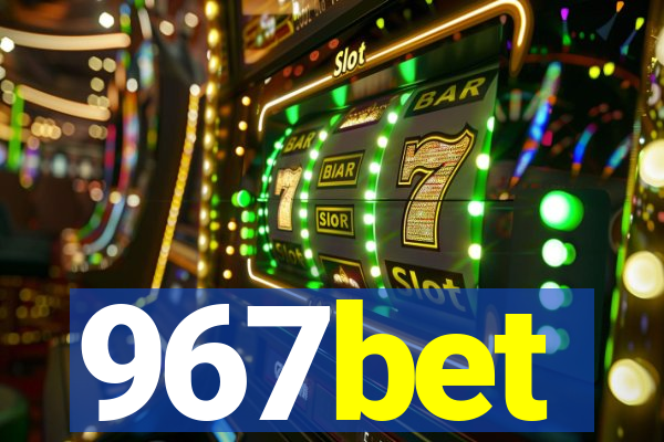 967bet