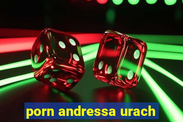 porn andressa urach