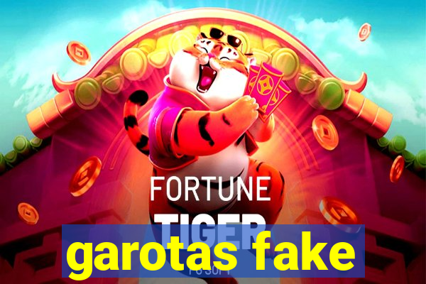 garotas fake