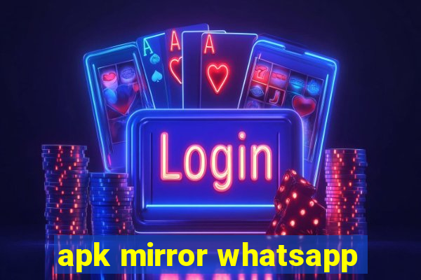 apk mirror whatsapp