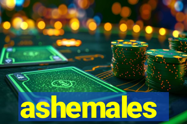 ashemales