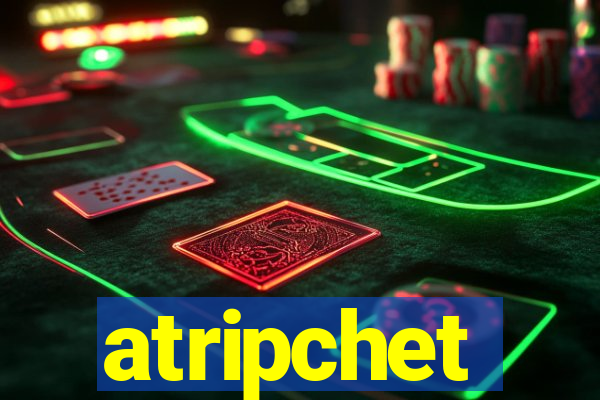 atripchet