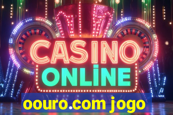 oouro.com jogo