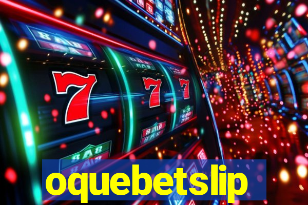 oquebetslip