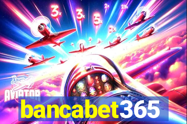 bancabet365