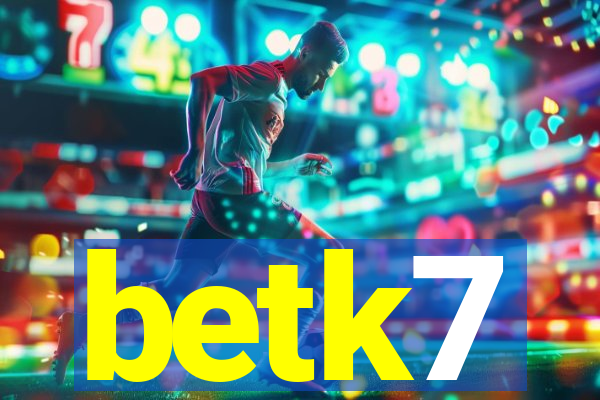 betk7