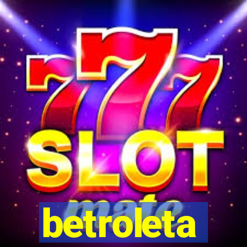 betroleta