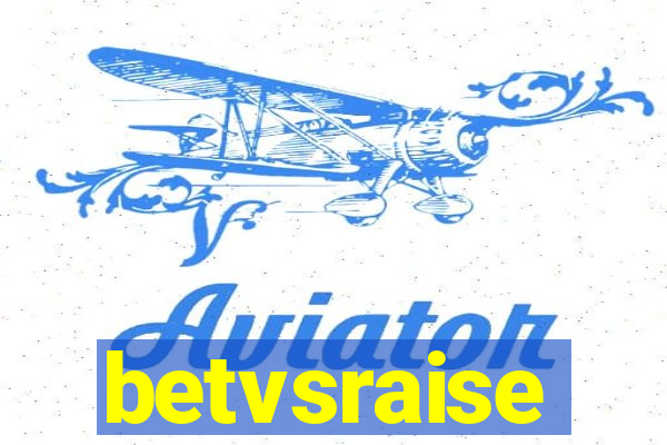 betvsraise