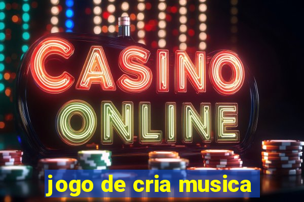 jogo de cria musica