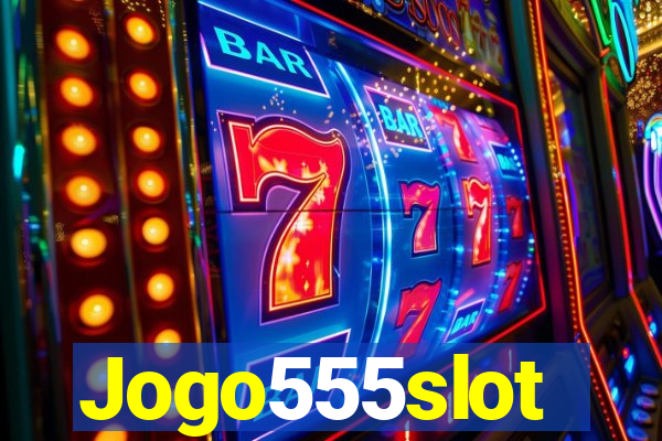 Jogo555slot