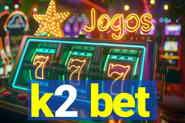k2 bet