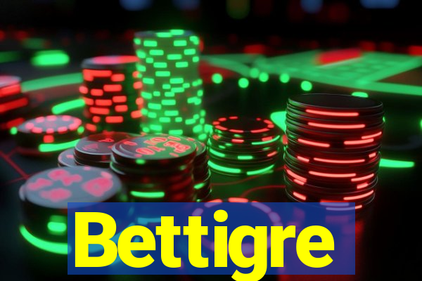 Bettigre