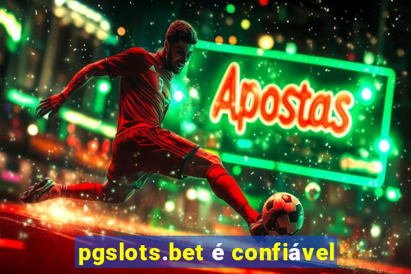 pgslots.bet é confiável