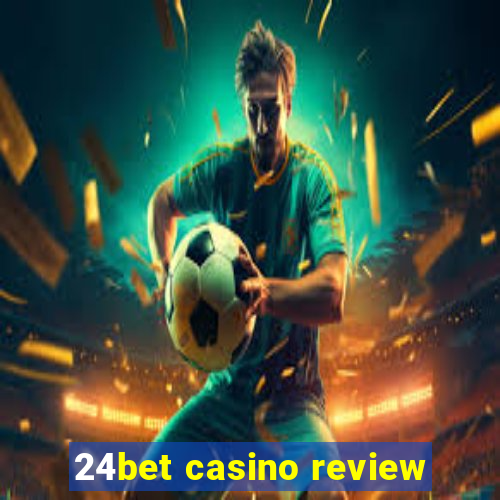24bet casino review
