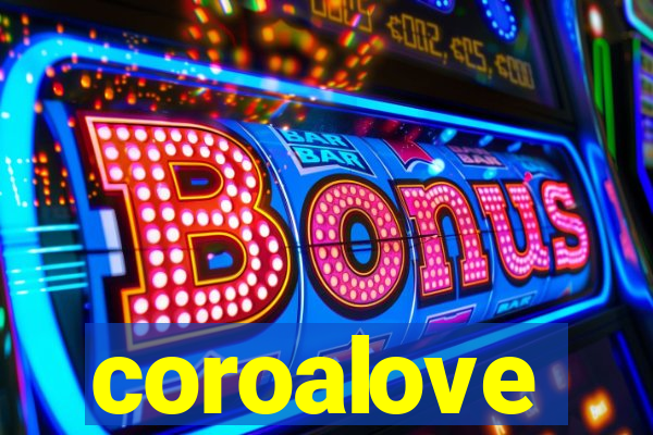 coroalove