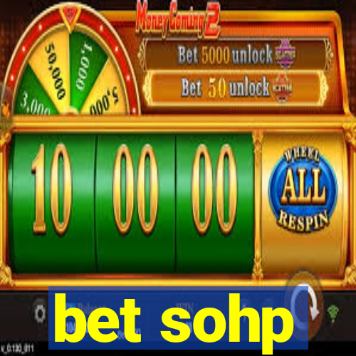 bet sohp
