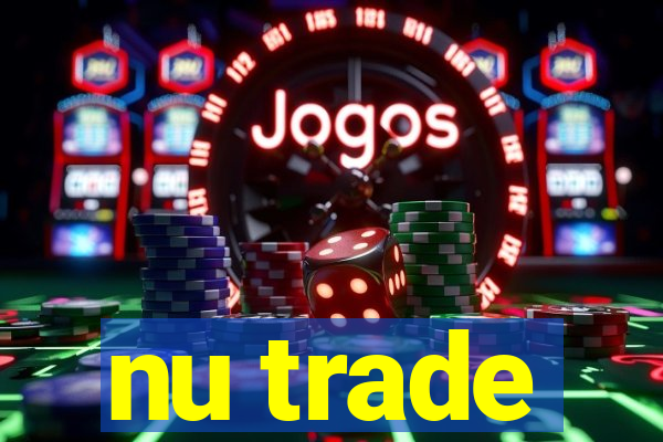 nu trade