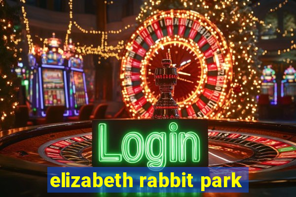 elizabeth rabbit park