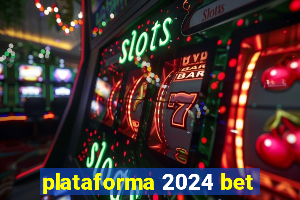 plataforma 2024 bet