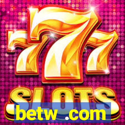 betw .com