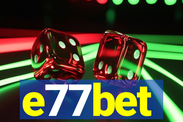 e77bet