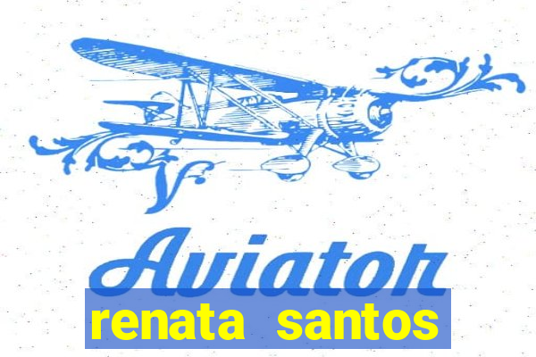 renata santos youtube nua