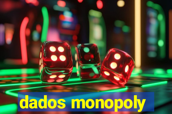 dados monopoly