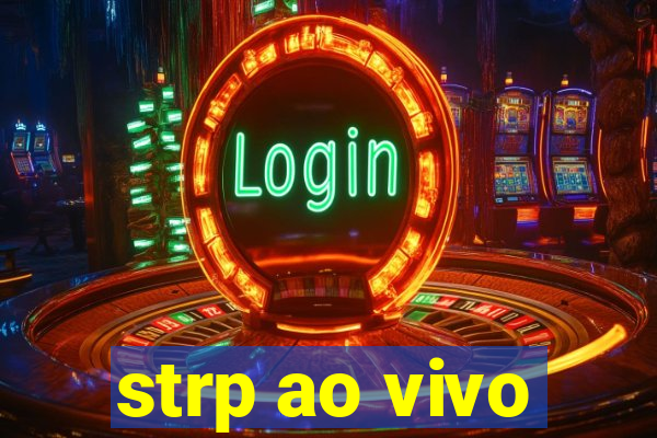 strp ao vivo