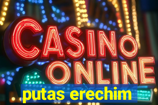 putas erechim