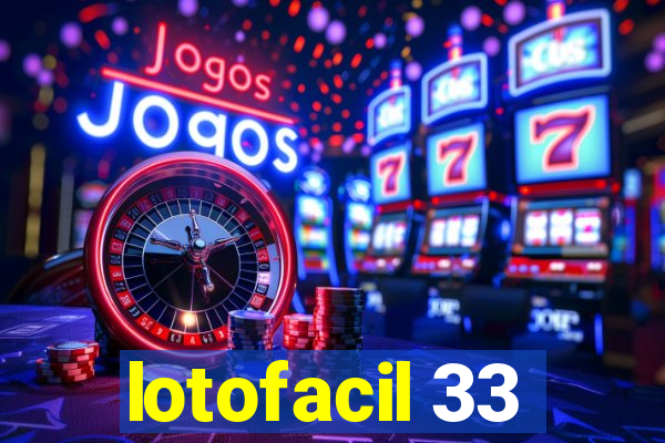 lotofacil 33