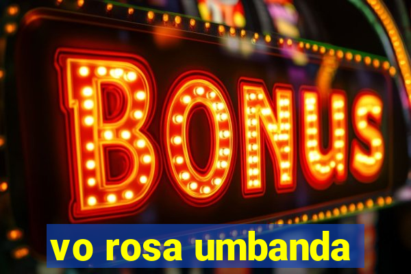 vo rosa umbanda