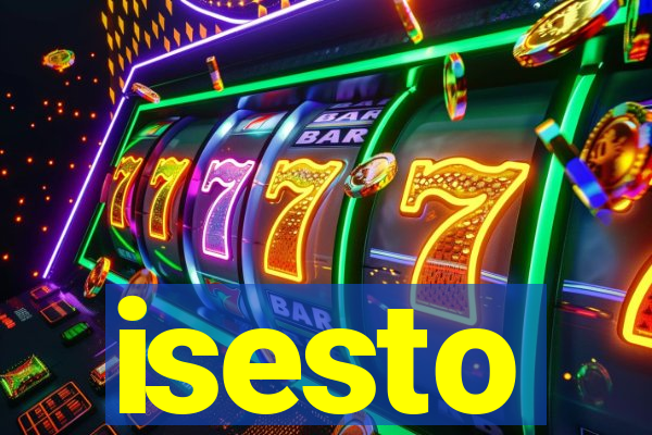 isesto