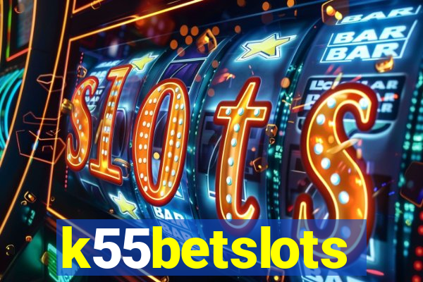 k55betslots