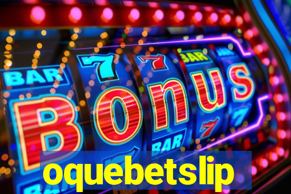 oquebetslip